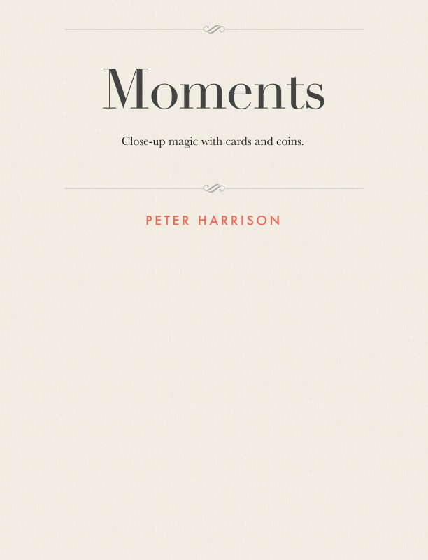 Moments: close-up magic with cards and coins by Peter D. Harrison - Click Image to Close